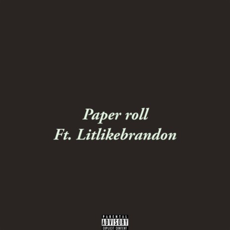 Paper roll ft. Litlikebrandon | Boomplay Music