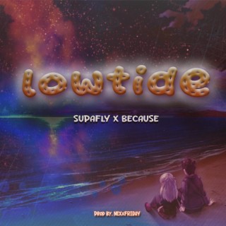 Low Tide ft. Because lyrics | Boomplay Music