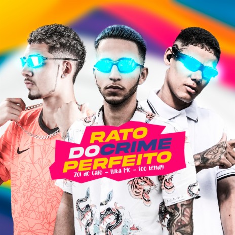 Rato Do Crime Perfeito ft. Luka Mc & Eoo Kendy | Boomplay Music