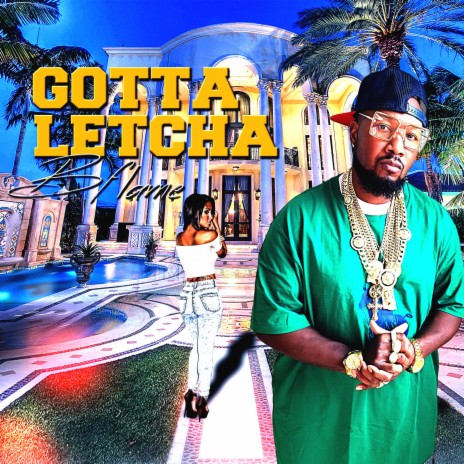 Gotta Letcha | Boomplay Music