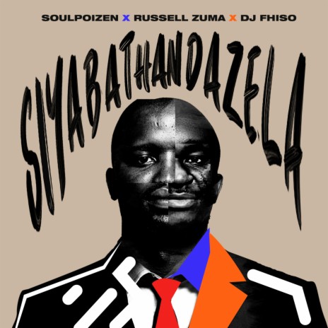 Siyabathandazela (Radio Edit) ft. Russell Zuma & DJ Fhiso