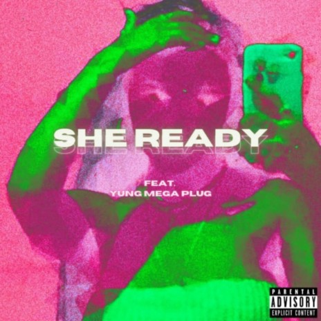 SHE READY+ ft. YungMegaPlug | Boomplay Music