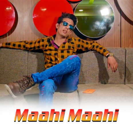 Maahi Maahi | Boomplay Music