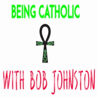 Being Catholic #341 Politics, Religion and the State in a Catholic Context