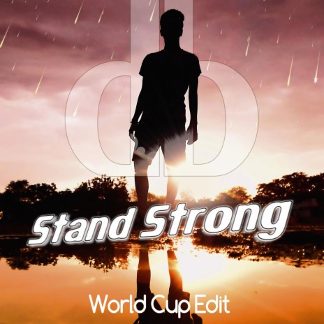 Stand Strong (World Cup Edit)