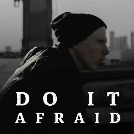 Do It Afraid | Boomplay Music