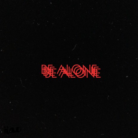 Be Alone | Boomplay Music