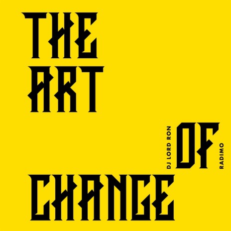 The Art of Change ft. Radimo | Boomplay Music