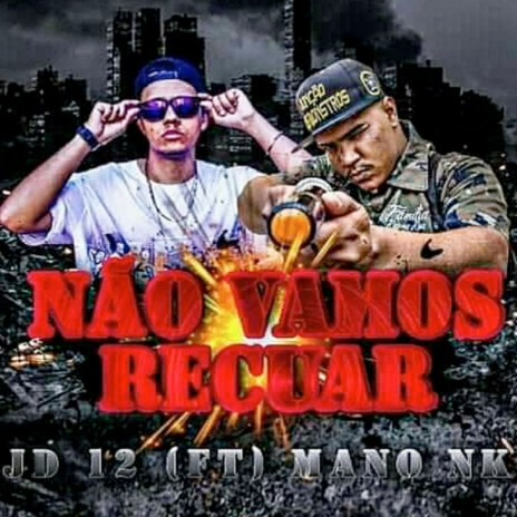 Não Vamos Recuar ft. Mano NK | Boomplay Music