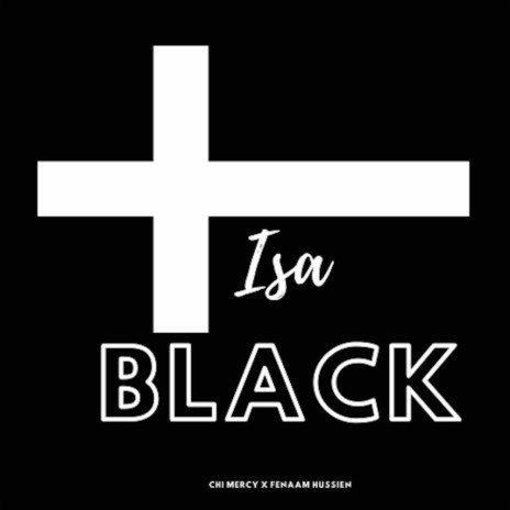 Isa Black ft. Fenaam Hussien | Boomplay Music