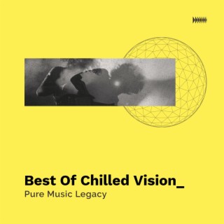 Best of Chilled Vision
