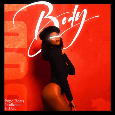 Body ft. H.U.E & godkenan | Boomplay Music