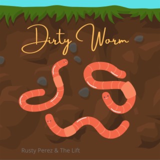 Dirty Worm lyrics | Boomplay Music