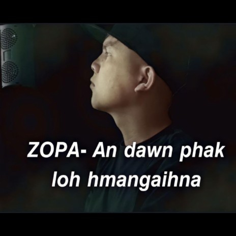 Zopa an dawn phak loh hmangaihna | Boomplay Music