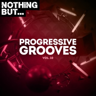 Nothing But... Progressive Grooves, Vol. 10
