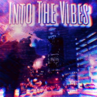 Into The Vibes