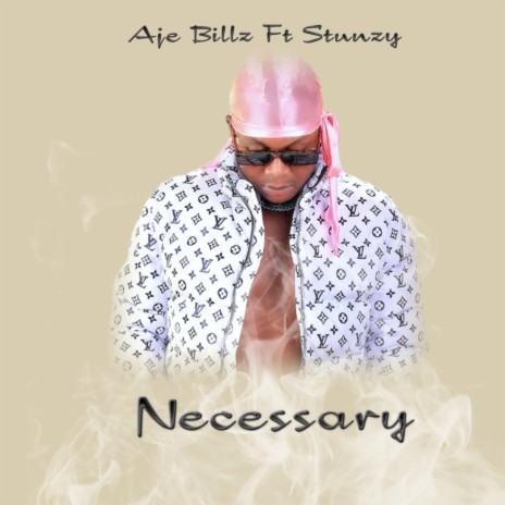 Necessary (feat. Stunzy)