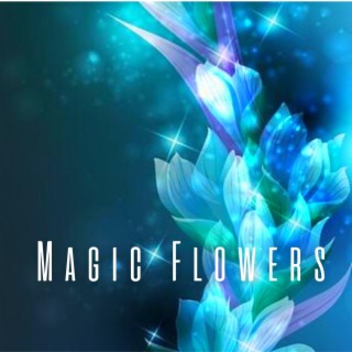 Magic Flowers