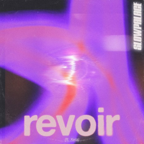 revoir ft. Xela | Boomplay Music