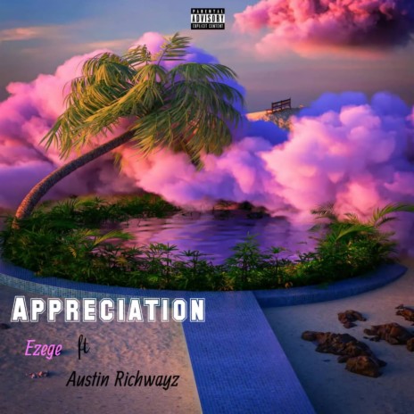 Appreciation ft. Austin Richwayz | Boomplay Music