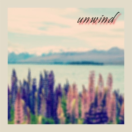 Unwind | Boomplay Music