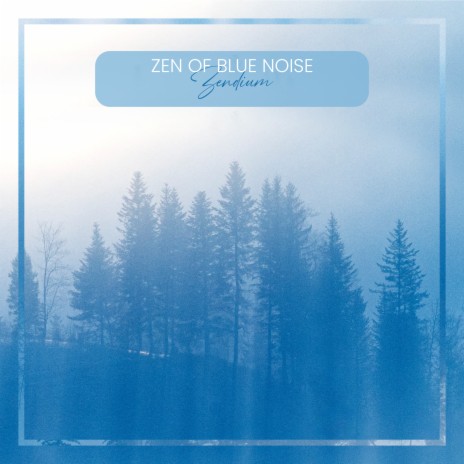 Zen of Blue Noise | Boomplay Music