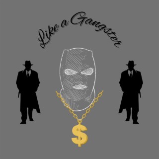 Like A Gangsta lyrics | Boomplay Music