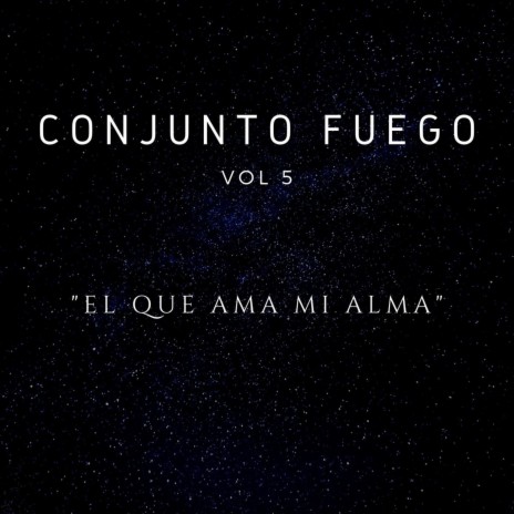 El Que Ama Mi Alma (with FUEGO)