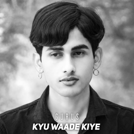 Kyu Waade Kiye | Boomplay Music