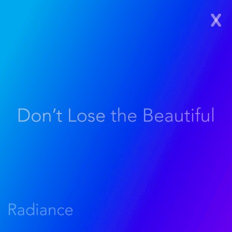 Don't Lose the Beautiful