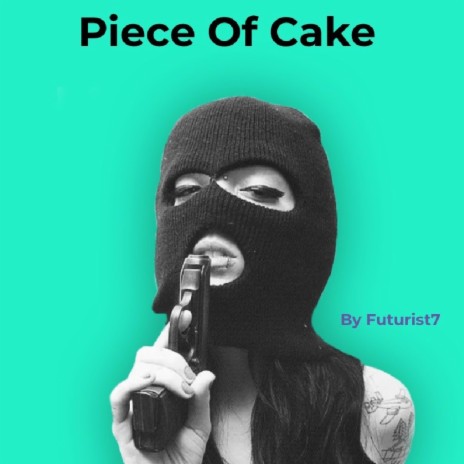 Piece Of Cake | Boomplay Music