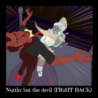 Nuttin' but the devil (FIGHT BACK) [feat. Shrxwd]