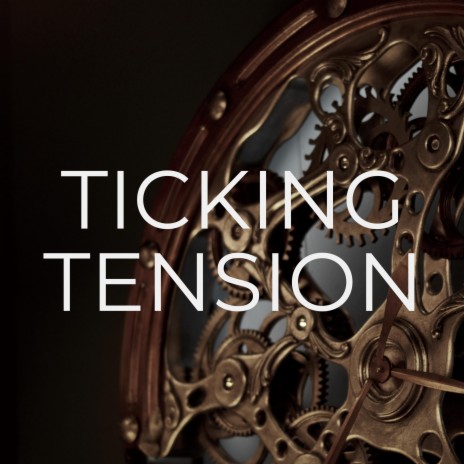 Ticking Tension | Boomplay Music