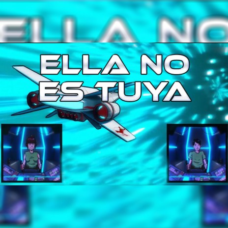 Ella No Es Tuya | Boomplay Music
