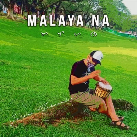 Malaya Na ft. Remz Galinato | Boomplay Music