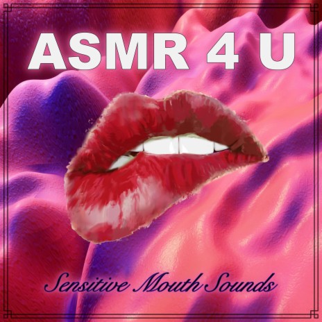 ASMR Sensitive Mouth Sounds XXX