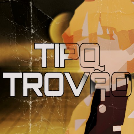 Tipo Trovão | Boomplay Music