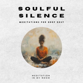 Soulful Silence: Meditations for Deep Rest