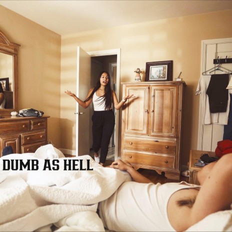 dumb as hell | Boomplay Music