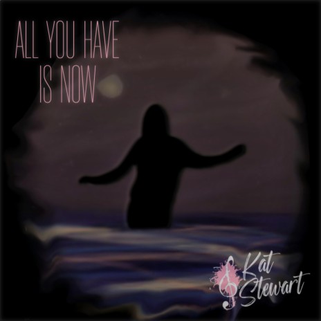 All You Have Is Now | Boomplay Music