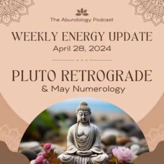 #322 - Weekly Energy Update for April 28, 2024: Pluto Retrograde and May Numerology