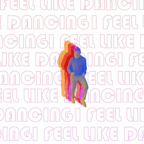 I Feel Like Dancing | Boomplay Music