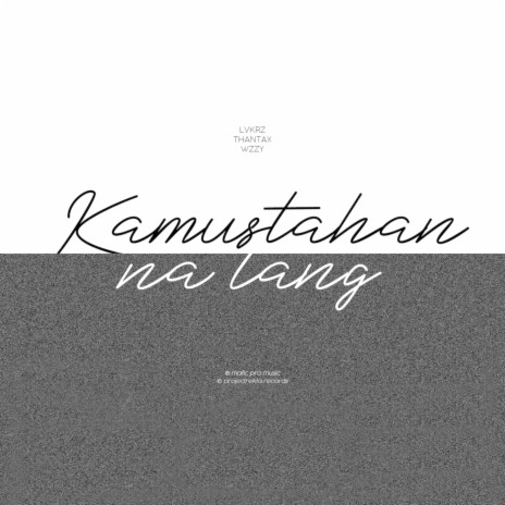 Kamustahan Na Lang ft. Lovekerz & Thantax | Boomplay Music