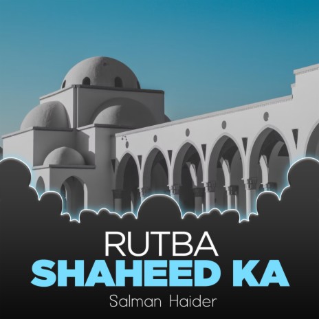 Rutba Shaheed Ka | Boomplay Music