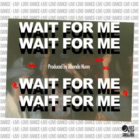 WAIT FOR ME | Boomplay Music