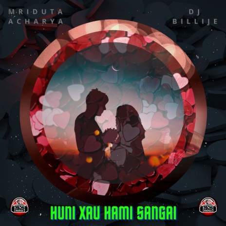 Huni Xau Hami Sangai ft. DJ Billije | Boomplay Music