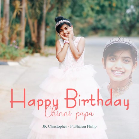 Happy Birthday Chinni Papa (feat. Sharon Philip) | Boomplay Music