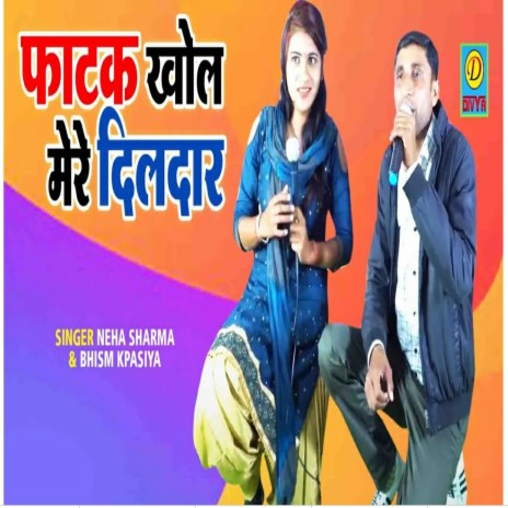 Fatak Khol Mere Dildaar (Haryanvi) ft. Bhisam Kpasiya | Boomplay Music