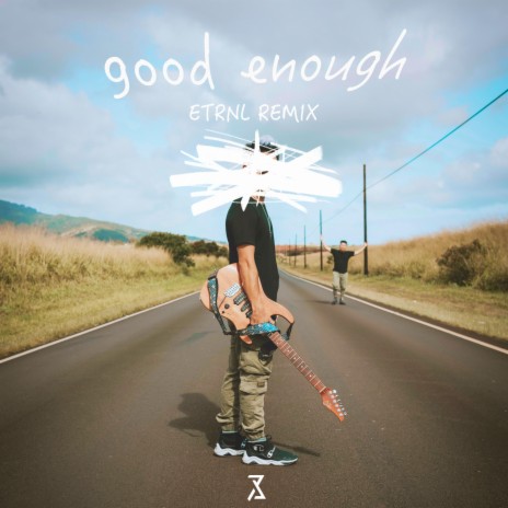 good enough (ETRNL Remix) ft. ETRNL | Boomplay Music