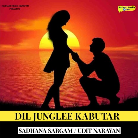 Dil Junglee Kabutar ft. Sadhana Sargam | Boomplay Music